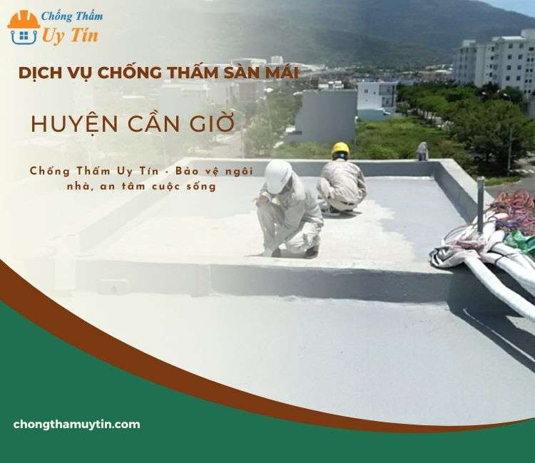 Chống thấm sàn mái tại Huyện Cần Giờ